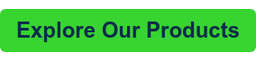 Explore Our Products